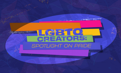 A multi-colored image with text that reads "LGBTQ Creators: Spotlight on Pride."